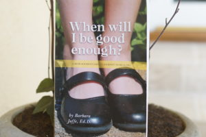 Barbara Jaffe author book When Will I Be Good Enough Replacement Child's Journey to Healing